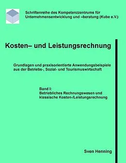 E-Book (epub) Kosten- und Leistungsrechnung - Band I von Sven Henning
