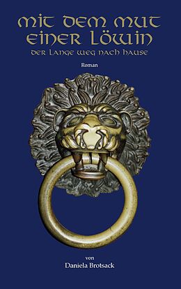 E-Book (epub) Mit dem Mut einer Löwin von Daniela Brotsack