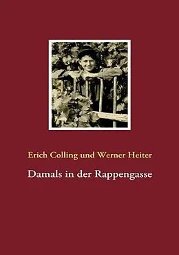 E-Book (epub) Damals in der Rappengasse von Erich Colling, Werner Heiter