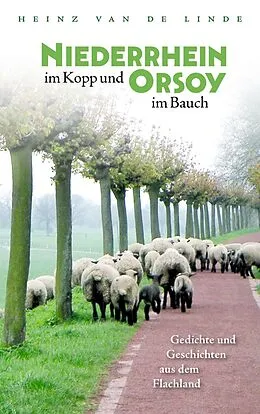 E-Book (epub) Niederrhein im Kopp und Orsoy im Bauch von Heinz Van De Linde