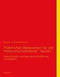 E-Book (epub) Praktischer Wegweiser für die Weltwirtschaftskrise - Band I von Renate Klíma, Robert Klíma
