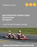 E-Book (epub) Motorsport Know How Basiswissen Kartsport von Wolfgang Förster