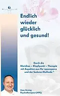 E-Book (epub) Endlich wieder glücklich und gesund! von Uwe Arning