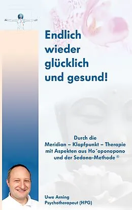E-Book (epub) Endlich wieder glücklich und gesund! von Uwe Arning