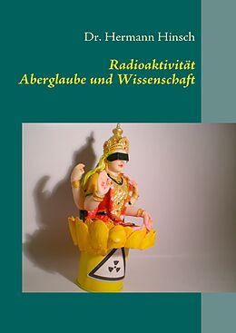 E-Book (epub) Radioaktivität - Aberglaube und Wissenschaft von Hermann Hinsch