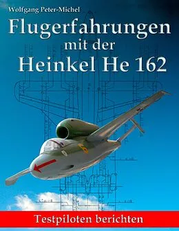 E-Book (epub) Flugerfahrungen mit der Heinkel He 162 von Wolfgang Peter-Michel
