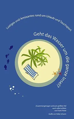 E-Book (epub) Geht das Wasser um die ganze Insel? von Frank Thiele