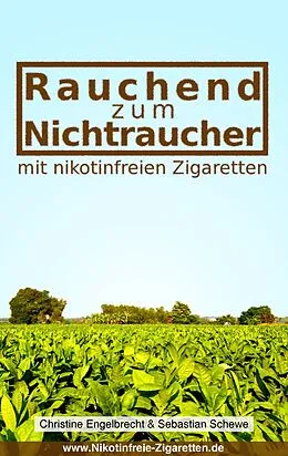 E-Book (epub) Rauchend zum Nichtraucher von Christine Engelbrecht, Sebastian Schewe