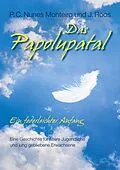 E-Book (epub) Das Papolupatal. Ein federleichter Anfang von P. C. Nunes Monteiro, J. Roos