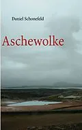 E-Book (epub) Aschewolke von Daniel Schonefeld