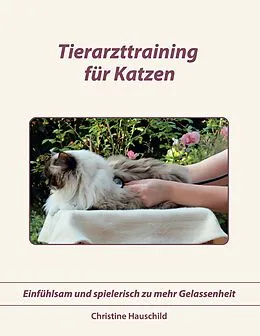 E-Book (epub) Tierarzttraining für Katzen von Christine Hauschild