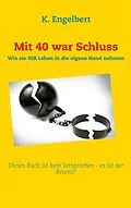 E-Book (epub) Mit 40 war Schluss! von K. Engelbert