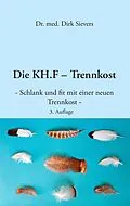 E-Book (epub) Die KH.F - Trennkost von Dirk Sievers