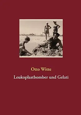 E-Book (epub) Leukoplastbomber und Gelati von Otto Witte
