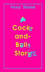 E-Book (epub) Cocks and Balls Stories von Foxy Stone