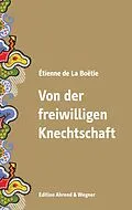 E-Book (epub) Von der freiwilligen Knechtschaft von Étienne de La Boëtie