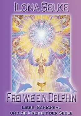 E-Book (epub) Frei wie ein Delphin von Ilona Selke