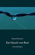 E-Book (epub) Ein Hauch von Rost von Michael Heinisch