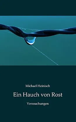 E-Book (epub) Ein Hauch von Rost von Michael Heinisch