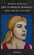 E-Book (epub) Der schwarze Diamant von Waltraud Daniela Garstka