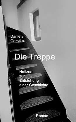 E-Book (epub) Die Treppe von Waltraud Daniela Garstka