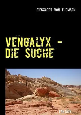 E-Book (epub) Vengalyx - Die Suche von Sieghardt Von Thomsen