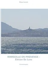 E-Book (epub) Marseille en Provence - Édition De Luxe von Claus Lenski