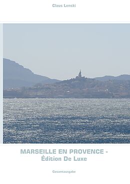 E-Book (epub) Marseille en Provence - Édition De Luxe von Claus Lenski