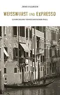 E-Book (epub) Weißwurst und Expresso von Jens Ullrich