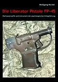 E-Book (epub) Die Liberator Pistole FP-45 von Wolfgang Michel