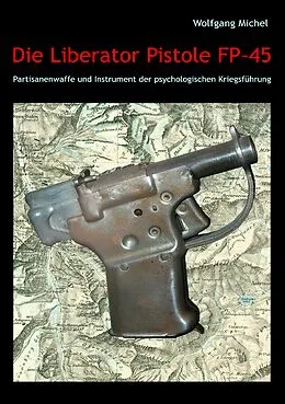 E-Book (epub) Die Liberator Pistole FP-45 von Wolfgang Michel
