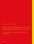 E-Book (epub) Praktischer Wegweiser für die Weltwirtschaftskrise - Band II von Renate Klíma, Robert Klíma