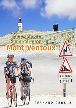E-Book (epub) Die schönsten Rennradtouren am Mont Ventoux von Gerhard Drokur