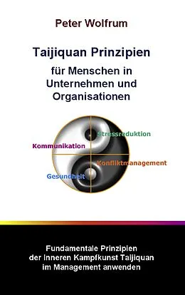 E-Book (epub) Taijiquan Prinzipien für Menschen in Unternehmen und Organisationen von Peter Wolfrum