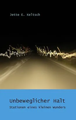E-Book (epub) Unbeweglicher Halt von Jette E. Keltsch