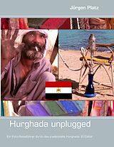 E-Book (epub) Hurghada unplugged von Jürgen Platz