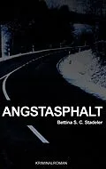E-Book (epub) Angstasphalt von Bettina S. C. Stadeler