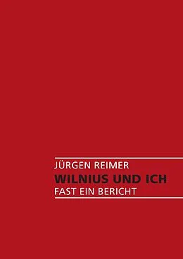 E-Book (epub) Wilnius und Ich von Jürgen Reimer