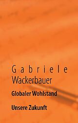 E-Book (epub) Globaler Wohlstand von Gabriele Wackerbauer