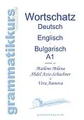 E-Book (epub) Wörterbuch Deutsch - Englisch - Bulgarisch A1 von Marlene Abdel Aziz - Schachner, Vera Asenova
