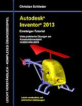E-Book (epub) Autodesk Inventor 2013 - Einsteiger-Tutorial von Christian Schlieder