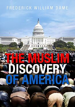 eBook (epub) THE MUSLIM DISCOVERY OF AMERICA de Frederick William Dame