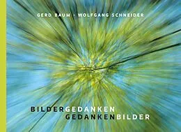 E-Book (epub) Bildergedanken - Gedankenbilder von Gerd Baum, Wolfgang Schneider