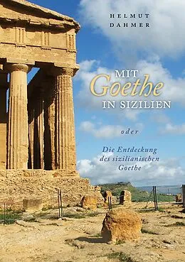 E-Book (epub) Mit Goethe in Sizilien oder Die Entdeckung des sizilianischen Goethe von Helmut J. Dahmer