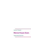 E-Book (epub) Männer. Frauen. Essen. von Hartmut Pospiech