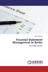 Kartonierter Einband Financial Statement Management in Banks von Arpita Ghosh