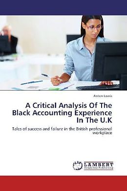 Couverture cartonnée A Critical Analysis Of The Black Accounting Experience In The U.K de Anton Lewis