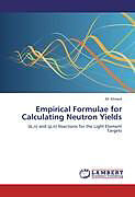 Kartonierter Einband Empirical Formulae for Calculating Neutron Yields von Ali Ahmed
