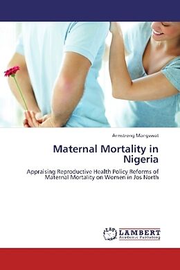 Couverture cartonnée Maternal Mortality in Nigeria de Armstrong Mangvwat