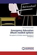 Kartonierter Einband Emergency Education (Much needed option) von Ghulam Murtaza Langah